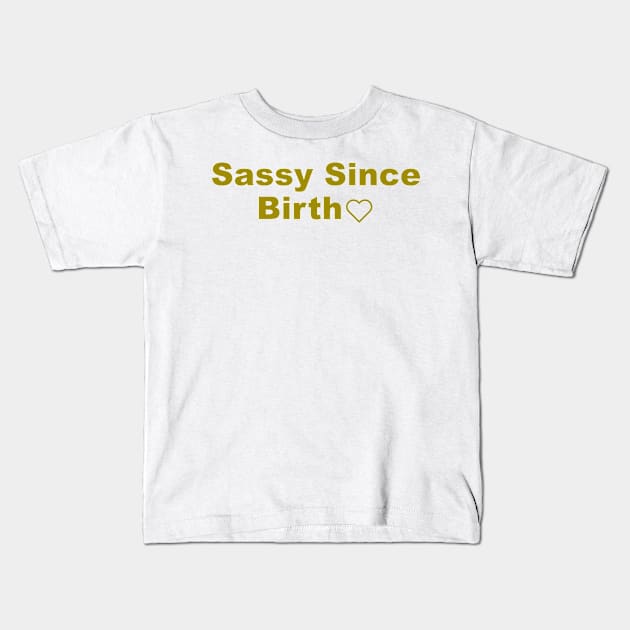 sassy since 1994 Kids T-Shirt by Souna's Store